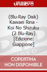 (Blu-Ray Disk) Kawaei Rina - Koi No Shizuku (2 Blu-Ray) [Edizione: Giappone] brd