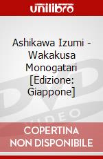 Ashikawa Izumi - Wakakusa Monogatari [Edizione: Giappone] dvd