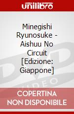 Minegishi Ryunosuke - Aishuu No Circuit [Edizione: Giappone] dvd