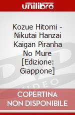 Kozue Hitomi - Nikutai Hanzai Kaigan Piranha No Mure [Edizione: Giappone] dvd