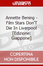 Annette Bening - Film Stars Don'T Die In Liverpool [Edizione: Giappone] dvd