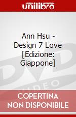 Ann Hsu - Design 7 Love [Edizione: Giappone] dvd