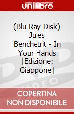 (Blu-Ray Disk) Jules Benchetrit - In Your Hands [Edizione: Giappone] brd