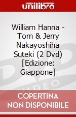 William Hanna - Tom & Jerry Nakayoshiha Suteki (2 Dvd) [Edizione: Giappone] dvd
