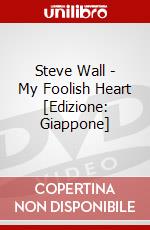 Steve Wall - My Foolish Heart  [Edizione: Giappone] dvd