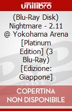 (Blu-Ray Disk) Nightmare - 2.11 @ Yokohama Arena [Platinum Edition] (3 Blu-Ray) [Edizione: Giappone] brd