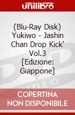 (Blu-Ray Disk) Yukiwo - Jashin Chan Drop Kick' Vol.3 [Edizione: Giappone] brd