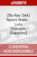 (Blu-Ray Disk) Naomi Watts - Luce [Edizione: Giappone] brd