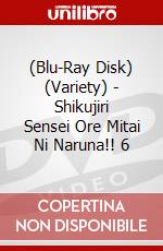 (Blu-Ray Disk) (Variety) - Shikujiri Sensei Ore Mitai Ni Naruna!! 6 brd