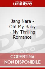 Jang Nara - Oh! My Baby - My Thrilling Romance dvd