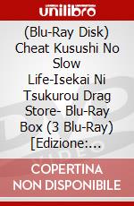 (Blu-Ray Disk) Cheat Kusushi No Slow Life-Isekai Ni Tsukurou Drag Store- Blu-Ray Box (3 Blu-Ray) [Edizione: Giappone] brd