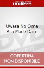 Uwasa No Onna Asa Made Daite dvd