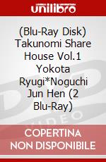 (Blu-Ray Disk) Takunomi Share House Vol.1 Yokota Ryugi*Noguchi Jun Hen (2 Blu-Ray) brd
