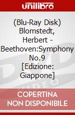 (Blu-Ray Disk) Blomstedt, Herbert - Beethoven:Symphony No.9 [Edizione: Giappone] brd