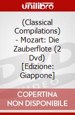 (Classical Compilations) - Mozart: Die Zauberflote (2 Dvd) [Edizione: Giappone] dvd