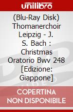 (Blu-Ray Disk) Thomanerchoir Leipzig - J. S. Bach : Christmas Oratorio Bwv 248 [Edizione: Giappone] brd