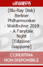 (Blu-Ray Disk) Berliner Philharmoniker - Waldbuhne 2019 - A Fairytale Night [Edizione: Giappone] brd