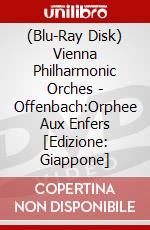 (Blu-Ray Disk) Vienna Philharmonic Orches - Offenbach:Orphee Aux Enfers [Edizione: Giappone] brd