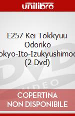 E257 Kei Tokkyuu Odoriko Tokyo-Ito-Izukyushimoda (2 Dvd) dvd