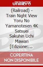 (Railroad) - Train Night View Yoru No Yamanotesen 4K Satsuei Sakuhin Uchi Mawari [Edizione: Giappone] dvd