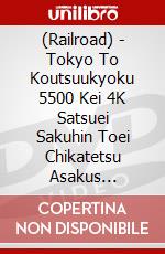 (Railroad) - Tokyo To Koutsuukyoku 5500 Kei 4K Satsuei Sakuhin Toei Chikatetsu Asakus [Edizione: Giappone] dvd