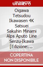 Oigawa Tetsudou Ikawasen 4K Satsuei Sakuhin Minami Alps Aputo Line Senzu-Ikawa [Edizione: Giappone] dvd