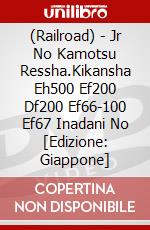(Railroad) - Jr No Kamotsu Ressha.Kikansha Eh500 Ef200 Df200 Ef66-100 Ef67 Inadani No [Edizione: Giappone] dvd