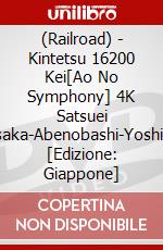 (Railroad) - Kintetsu 16200 Kei[Ao No Symphony] 4K Satsuei Osaka-Abenobashi-Yoshino [Edizione: Giappone] dvd