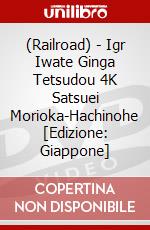 (Railroad) - Igr Iwate Ginga Tetsudou 4K Satsuei Morioka-Hachinohe [Edizione: Giappone] dvd