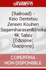 (Railroad) - Keio Dentetsu Zensen Kouhen Keiosen.Sagamiharasen&Inokashirasen 4K Satsu [Edizione: Giappone] dvd