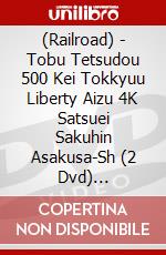 (Railroad) - Tobu Tetsudou 500 Kei Tokkyuu Liberty Aizu 4K Satsuei Sakuhin Asakusa-Sh (2 Dvd) [Edizione: Giappone] dvd