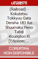 (Railroad) - Kokutetsu Tokkyuu Gata Densha 183 Kei Shuumaku Heno Tabiji -Kounotori.Ki [Edizione: Giappone] dvd