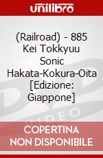 (Railroad) - 885 Kei Tokkyuu Sonic Hakata-Kokura-Oita [Edizione: Giappone] dvd