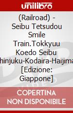 (Railroad) - Seibu Tetsudou Smile Train.Tokkyuu Koedo Seibu Shinjuku-Kodaira-Haijima. [Edizione: Giappone] dvd