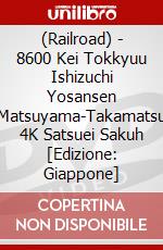(Railroad) - 8600 Kei Tokkyuu Ishizuchi Yosansen Matsuyama-Takamatsu 4K Satsuei Sakuh [Edizione: Giappone] dvd