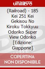 (Railroad) - 185 Kei 251 Kei Gekisou No Kiroku Tokkyuu Odoriko Super View Odoriko [Edizione: Giappone] dvd