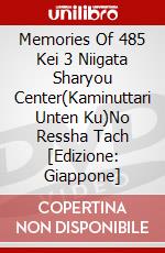 Memories Of 485 Kei 3 Niigata Sharyou Center(Kaminuttari Unten Ku)No Ressha Tach [Edizione: Giappone] dvd