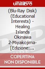 (Blu-Ray Disk) (Educational Interests) - Healing Islands Okinawa 2-Miyakojima- [Edizione: Giappone] brd