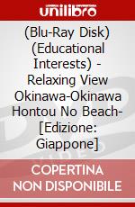 (Blu-Ray Disk) (Educational Interests) - Relaxing View Okinawa-Okinawa Hontou No Beach- [Edizione: Giappone] brd