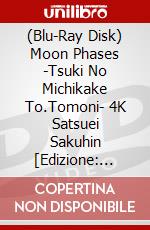 (Blu-Ray Disk) Moon Phases -Tsuki No Michikake To.Tomoni- 4K Satsuei Sakuhin [Edizione: Giappone] brd