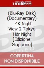 (Blu-Ray Disk) (Documentary) - 4K Night View 2 Tokyo Hdr Night  [Edizione: Giappone] brd