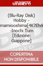 (Blu-Ray Disk) Hobby - Amamiooshima[4K?Ehdr] -Inochi Tum [Edizione: Giappone] brd