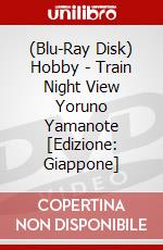 (Blu-Ray Disk) Hobby - Train Night View Yoruno Yamanote [Edizione: Giappone] brd