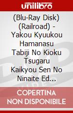 (Blu-Ray Disk) (Railroad) - Yakou Kyuukou Hamanasu Tabiji No Kioku Tsugaru Kaikyou Sen No Ninaite Ed [Edizione: Giappone] brd