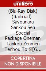 (Blu-Ray Disk) (Railroad) - Sayounara Sankou Sen Special Package Oneman Tankou Zenmen Tenbou To Sl[G (2 Blu-Ray) [Edizione: Giappone] brd