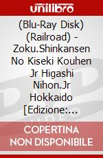 (Blu-Ray Disk) (Railroad) - Zoku.Shinkansen No Kiseki Kouhen Jr Higashi Nihon.Jr Hokkaido [Edizione: Giappone] brd