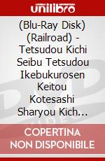 (Blu-Ray Disk) (Railroad) - Tetsudou Kichi Seibu Tetsudou Ikebukurosen Keitou Kotesashi Sharyou Kich [Edizione: Giappone] brd