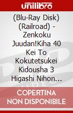 (Blu-Ray Disk) (Railroad) - Zenkoku Juudan!Kiha 40 Kei To Kokutetsukei Kidousha 3 Higashi Nihon Hen [Edizione: Giappone] brd