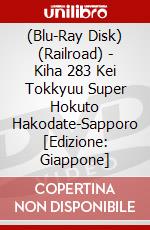 (Blu-Ray Disk) (Railroad) - Kiha 283 Kei Tokkyuu Super Hokuto Hakodate-Sapporo [Edizione: Giappone] brd