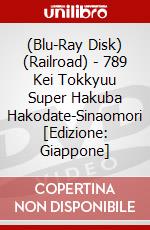 (Blu-Ray Disk) (Railroad) - 789 Kei Tokkyuu Super Hakuba Hakodate-Sinaomori [Edizione: Giappone] brd
